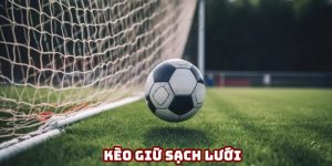 Kèo giữ sạch lưới